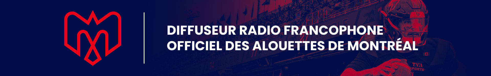 Diffuseur Radio Francophone officiel des Alouettes de Montréal